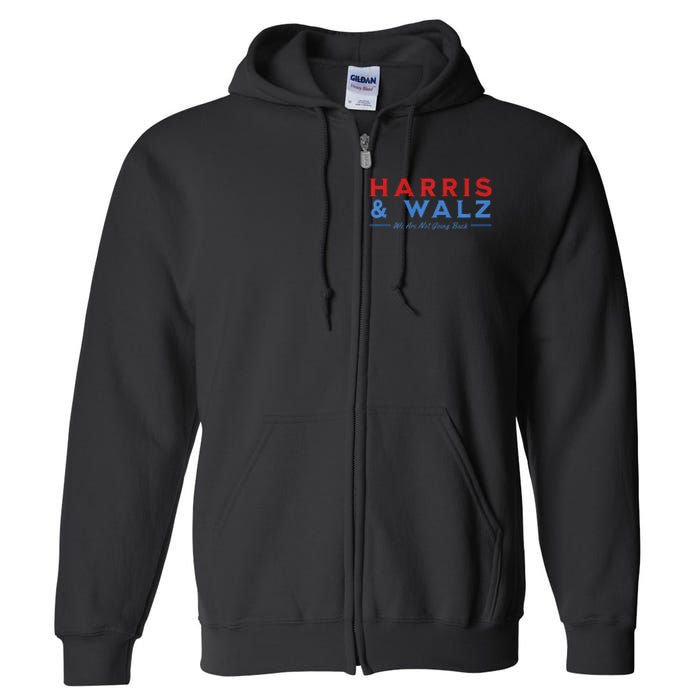 Harris And Walz We Are Not Going Back President Election Premium Full Zip Hoodie