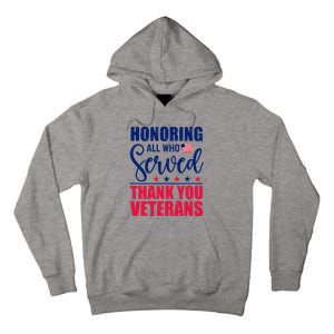 Honoring All Who Served Thank You Veterans Day American Flag Tall Hoodie