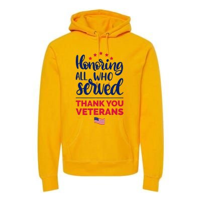 Honoring All Who Served Thank You Veterans Day Premium Hoodie