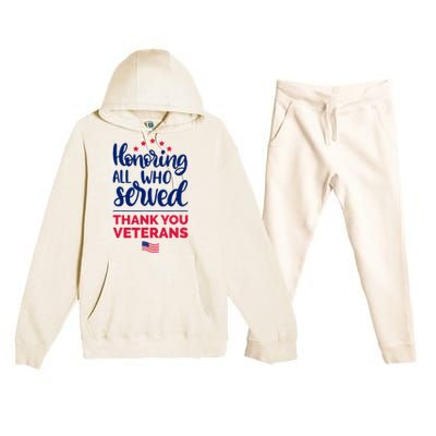 Honoring All Who Served Thank You Veterans Day Premium Hooded Sweatsuit Set