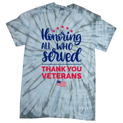 Honoring All Who Served Thank You Veterans Day Tie-Dye T-Shirt