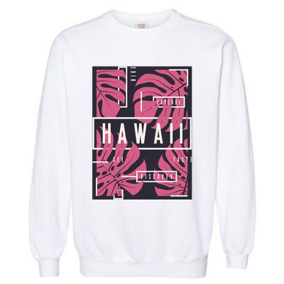 Hawaii Vibes Classic  Garment-Dyed Sweatshirt