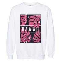 Hawaii Vibes Classic  Garment-Dyed Sweatshirt