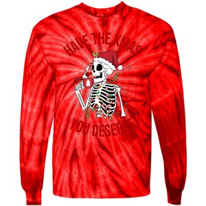 Have A Xmas You Deserve Funny Skeleton Christmas Tie-Dye Long Sleeve Shirt