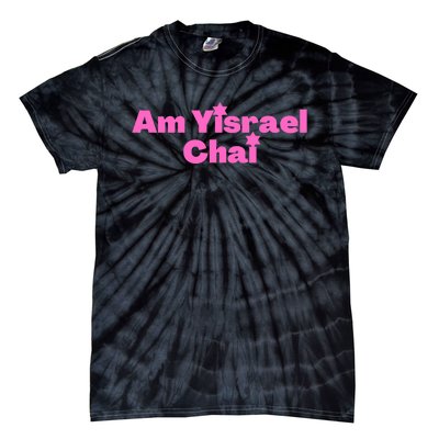 Hebrew Am Yisrael Chai The People Of Israel Live Pink Tie-Dye T-Shirt