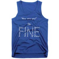 How Are You I Am Fine Betrayed Confused Useless Broken Gift Tank Top