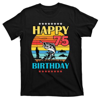 Happy Birthday 75 Year Old Birthday Fishing Fishermans 75th T-Shirt