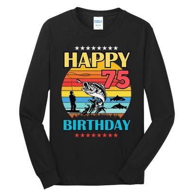 Happy Birthday 75 Year Old Birthday Fishing Fishermans 75th Tall Long Sleeve T-Shirt