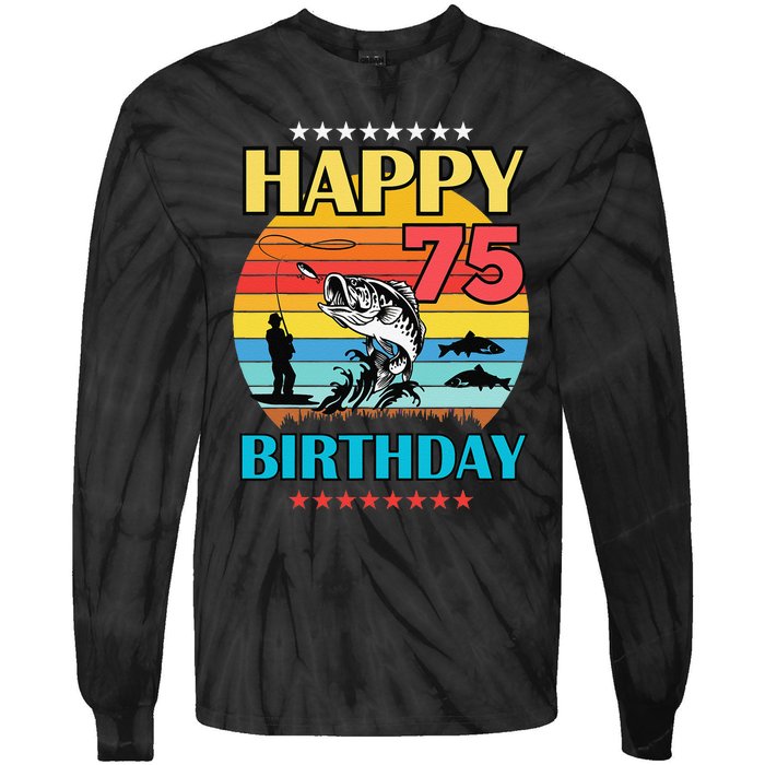 Happy Birthday 75 Year Old Birthday Fishing Fishermans 75th Tie-Dye Long Sleeve Shirt