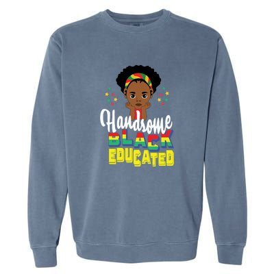 Handsom Black And Educated For Boy Black History Month Garment-Dyed Sweatshirt