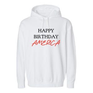 Happy Birthday America Gift Garment-Dyed Fleece Hoodie