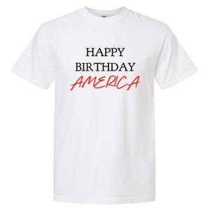 Happy Birthday America Gift Garment-Dyed Heavyweight T-Shirt