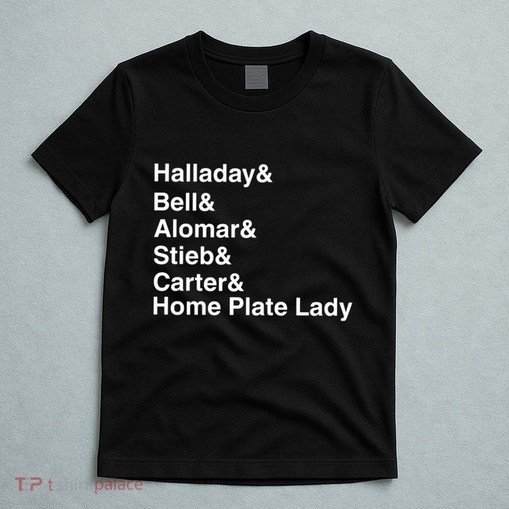 Halladay Bell Alomar Stieb Carter Home Plate Lady T-Shirt