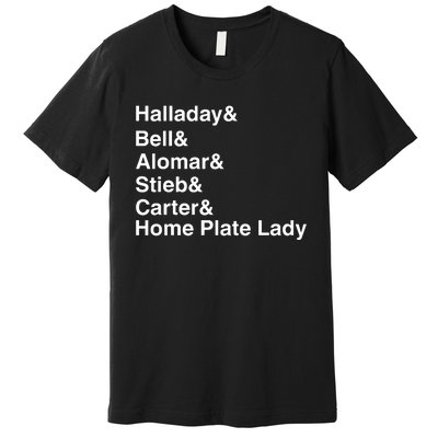 Halladay Bell Alomar Stieb Carter Home Plate Lady Premium T-Shirt