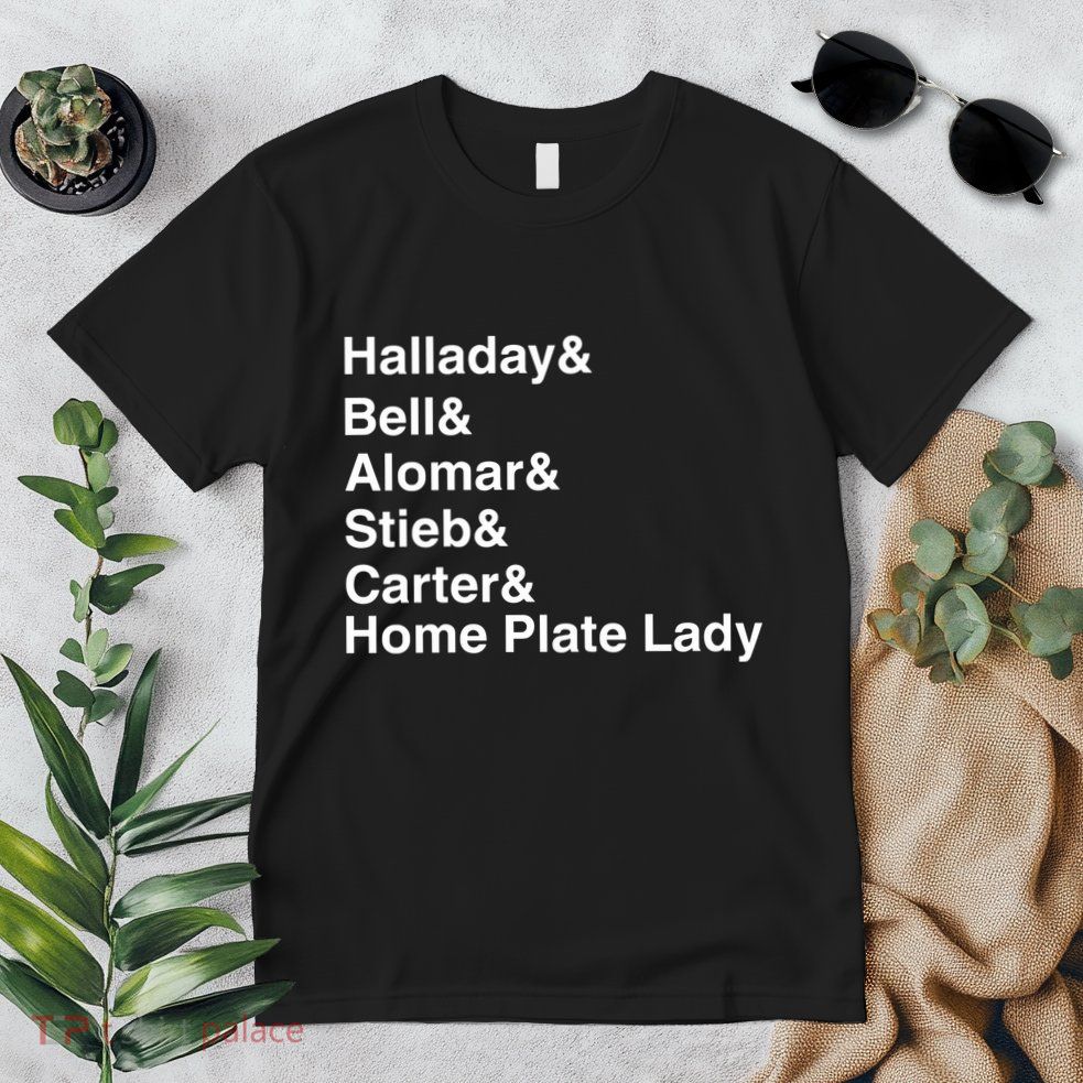 Halladay Bell Alomar Stieb Carter Home Plate Lady Premium T-Shirt