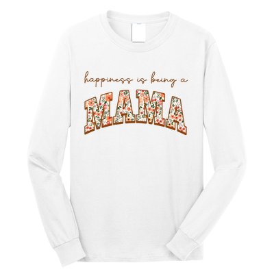 Happiness Being A Mama MotherS Day Long Sleeve Shirt