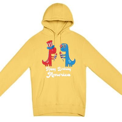 Happy Birthday America Funny 4th Of July Dinosaur T Rex Meaningful Gift Premium Pullover Hoodie