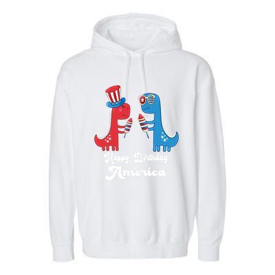 Happy Birthday America Funny 4th Of July Dinosaur T Rex Meaningful Gift Garment-Dyed Fleece Hoodie