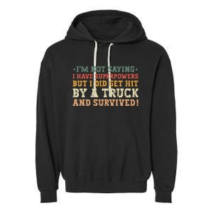 Hit By A Truck And Survived Funny Car Accident Survivor Garment-Dyed Fleece Hoodie