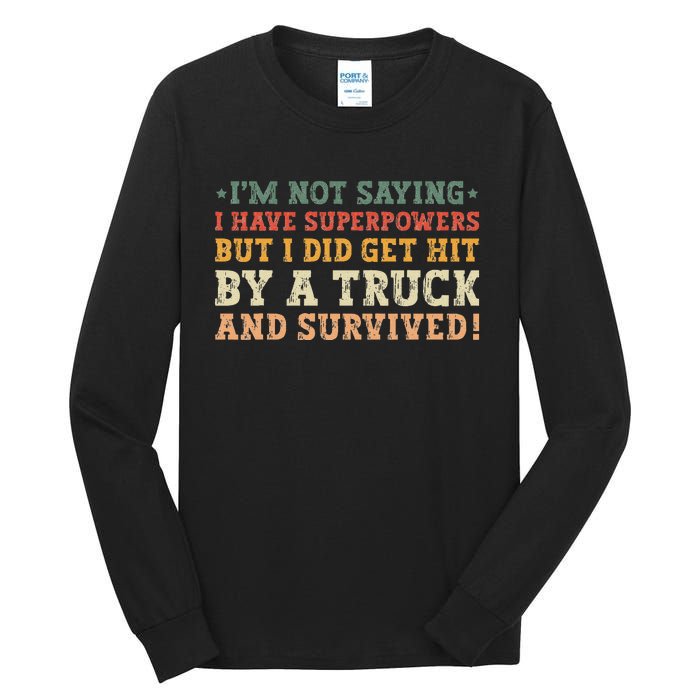 Hit By A Truck And Survived Funny Car Accident Survivor Tall Long Sleeve T-Shirt