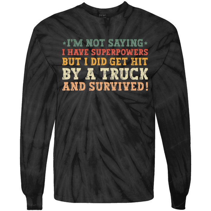 Hit By A Truck And Survived Funny Car Accident Survivor Tie-Dye Long Sleeve Shirt