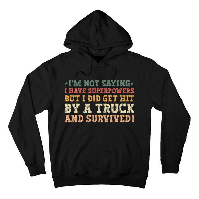 Hit By A Truck And Survived Funny Car Accident Survivor Tall Hoodie