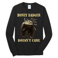 Honey Badger Adorable Animal Honey Badger DoesnT Care Tall Long Sleeve T-Shirt