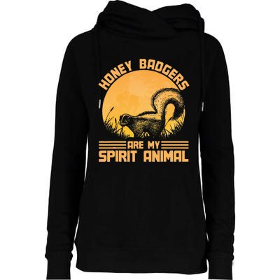 Honey Badgers Are My Spirit Animal Honey Badger Womens Funnel Neck Pullover Hood