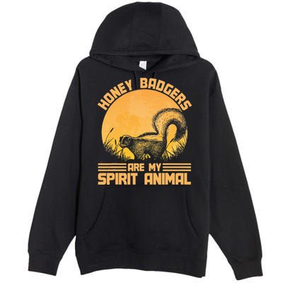Honey Badgers Are My Spirit Animal Honey Badger Premium Pullover Hoodie