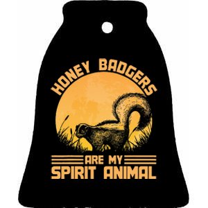 Honey Badgers Are My Spirit Animal Honey Badger Ceramic Bell Ornament