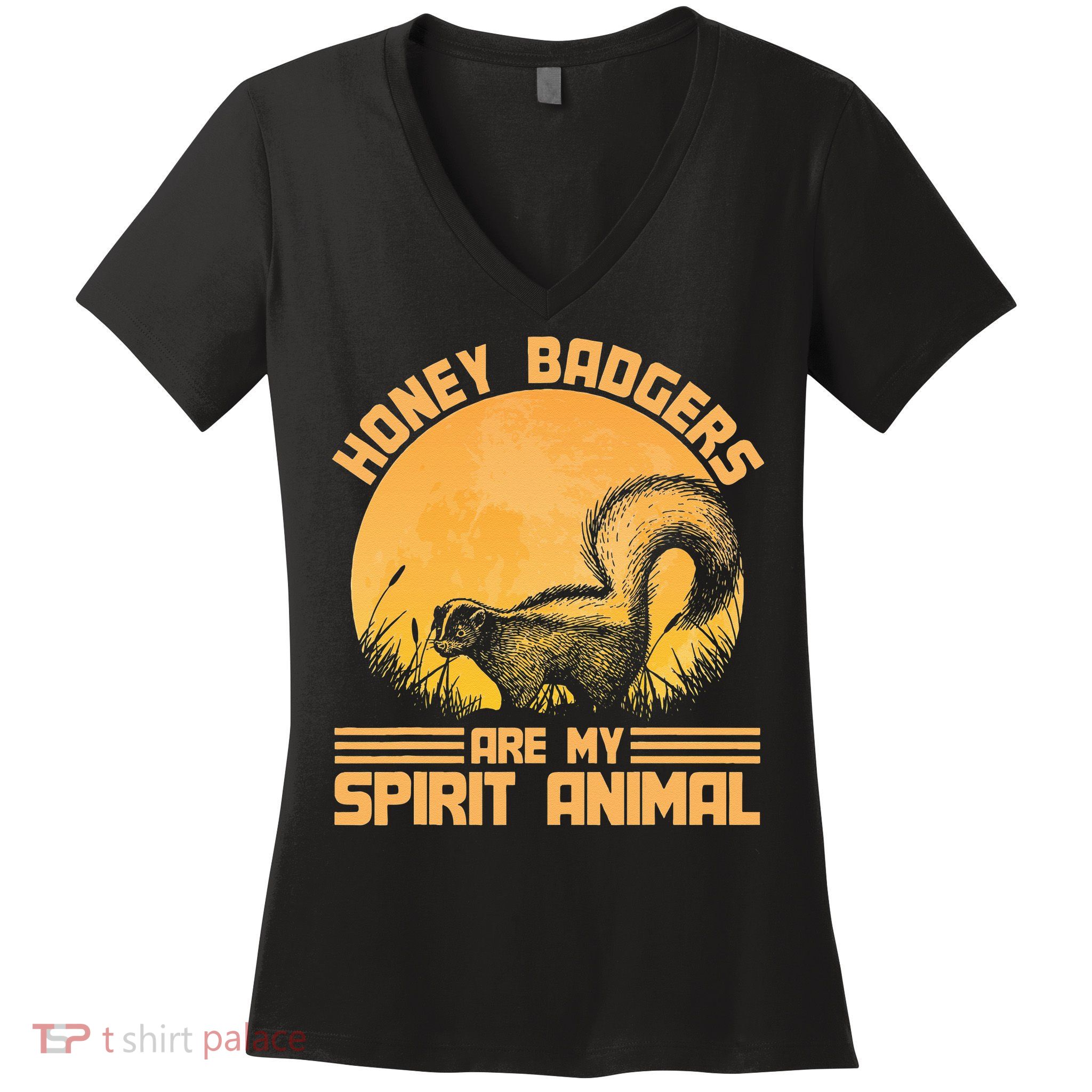 Honey Badgers Are My Spirit Animal Honey Badger Women's V-Neck T-Shirt