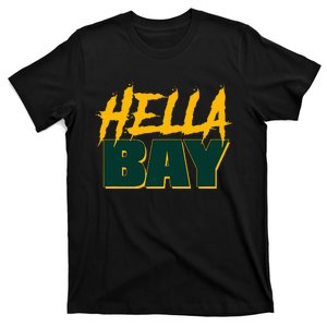 Hella Bay Area  Hella Bay The Bay Area Hyphy Thizz T-Shirt