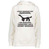 Honey Badgers Are Awesome Therefore I Am A Honey Badger Womens Funnel Neck Pullover Hood