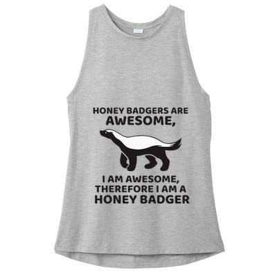 Honey Badgers Are Awesome Therefore I Am A Honey Badger Ladies PosiCharge Tri-Blend Wicking Tank