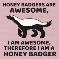 Honey Badgers Are Awesome Therefore I Am A Honey Badger 25L Jumbo Tote