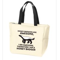 Honey Badgers Are Awesome Therefore I Am A Honey Badger Zip Tote Bag