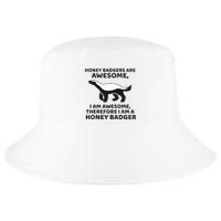 Honey Badgers Are Awesome Therefore I Am A Honey Badger Cool Comfort Performance Bucket Hat