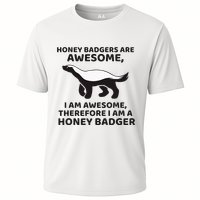 Honey Badgers Are Awesome Therefore I Am A Honey Badger Performance Shirt
