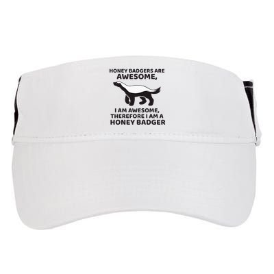 Honey Badgers Are Awesome Therefore I Am A Honey Badger Adult Drive Performance Visor