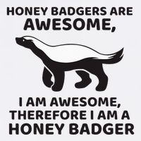 Honey Badgers Are Awesome Therefore I Am A Honey Badger Bucket Hat