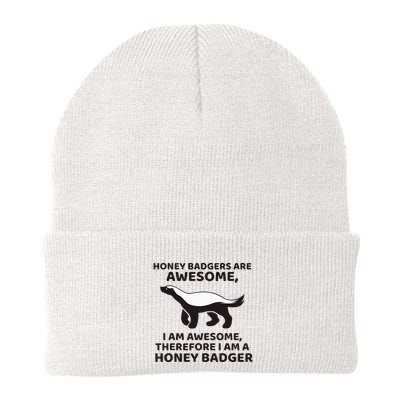 Honey Badgers Are Awesome Therefore I Am A Honey Badger Beanie