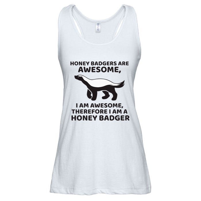 Honey Badgers Are Awesome Therefore I Am A Honey Badger Ladies Essential Flowy Tank