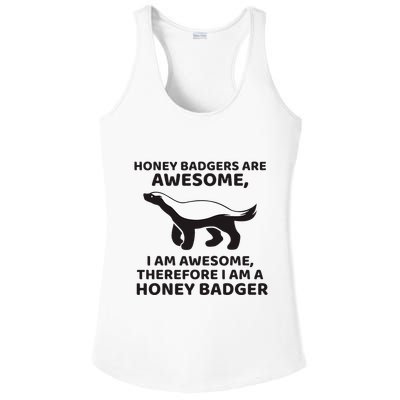 Honey Badgers Are Awesome Therefore I Am A Honey Badger Ladies PosiCharge Competitor Racerback Tank