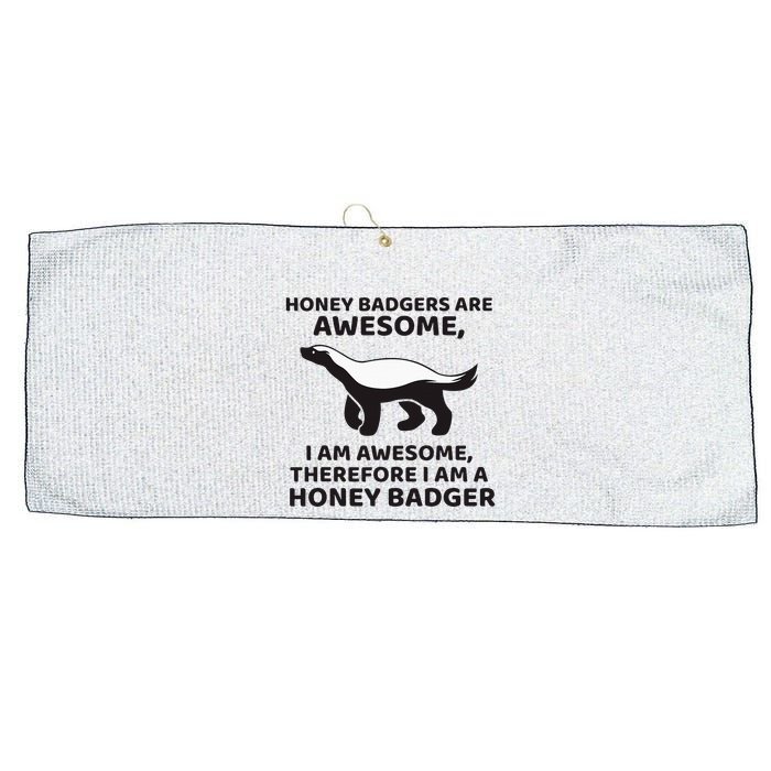 Honey Badgers Are Awesome Therefore I Am A Honey Badger Large Microfiber Waffle Golf Towel