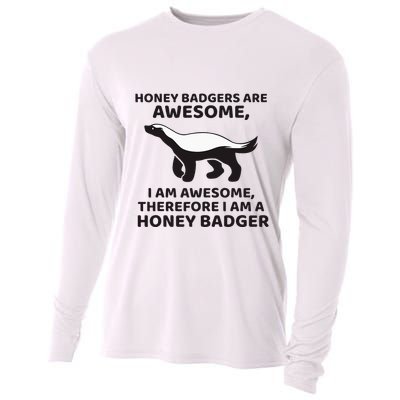 Honey Badgers Are Awesome Therefore I Am A Honey Badger Cooling Performance Long Sleeve Crew