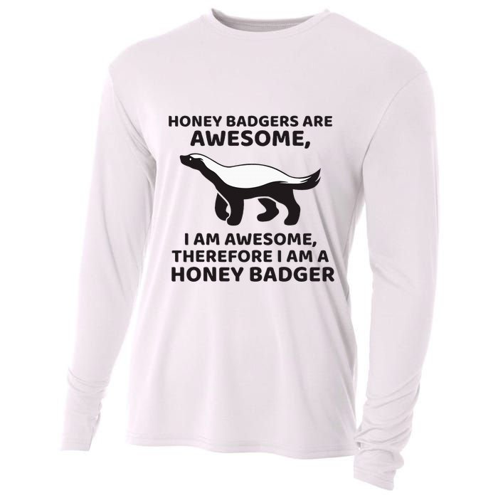 Honey Badgers Are Awesome Therefore I Am A Honey Badger Cooling Performance Long Sleeve Crew