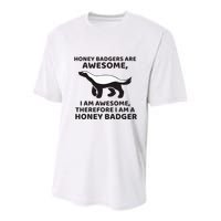 Honey Badgers Are Awesome Therefore I Am A Honey Badger Youth Performance Sprint T-Shirt