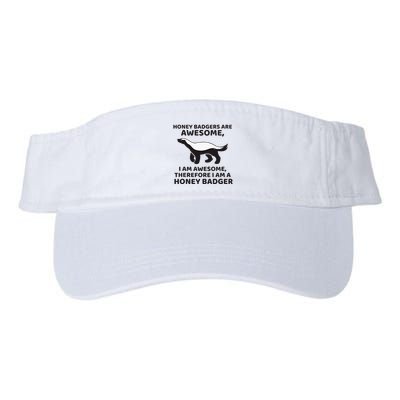 Honey Badgers Are Awesome Therefore I Am A Honey Badger Visor