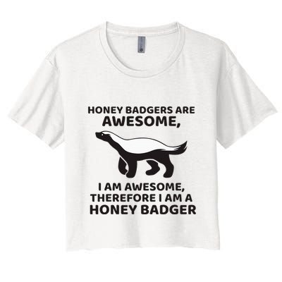Honey Badgers Are Awesome Therefore I Am A Honey Badger Crop Top