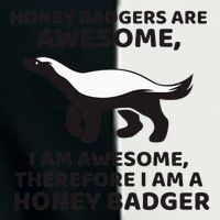 Honey Badgers Are Awesome Therefore I Am A Honey Badger Infant Baby Jersey Bodysuit